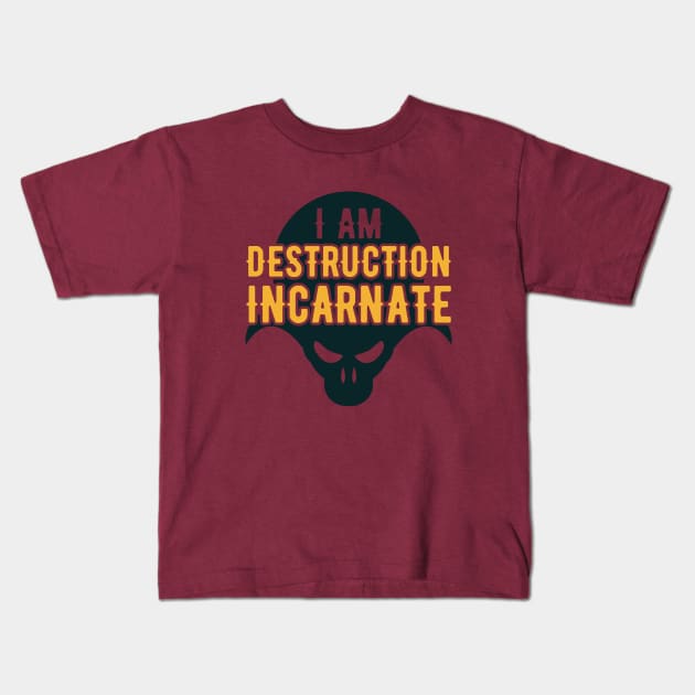 I Am Destruction Incarnate Tabletop Wargaming and Miniatures Addict Kids T-Shirt by pixeptional